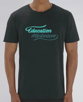 T-Shirt Education minimum citation Dikkenek par tunetoo